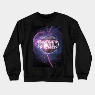 I Believe in GOD / Quantum Physics Crewneck Sweatshirt